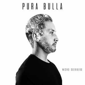 Nicko Guerrero - Pura Bulla.jpg